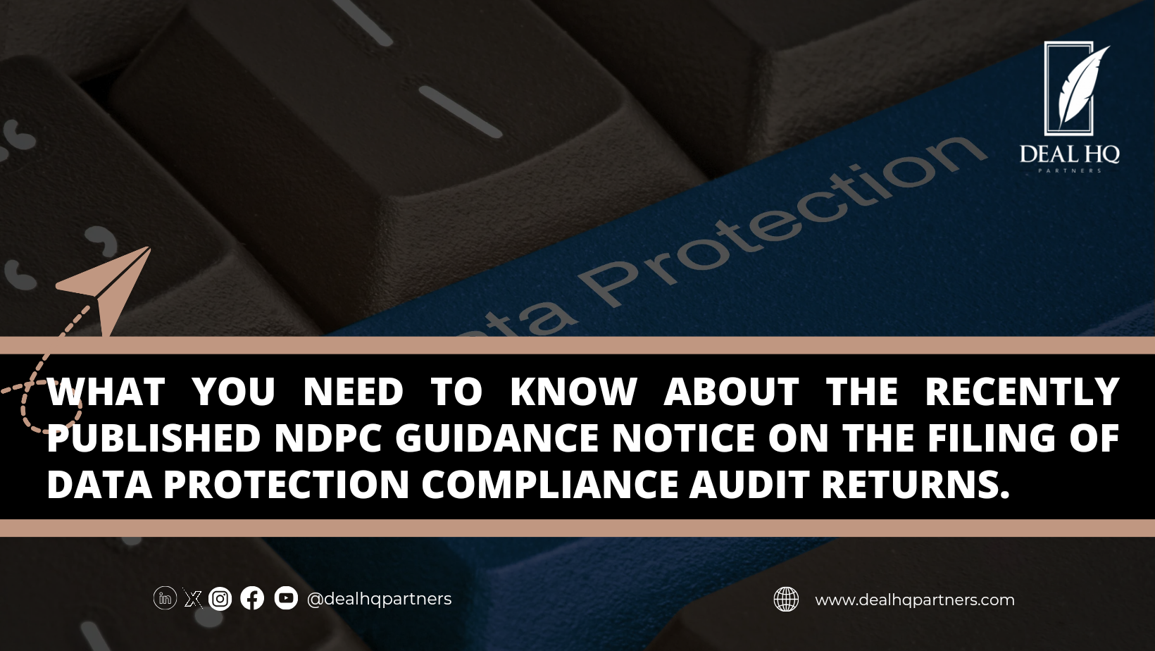 WHAT YOU NEED TO KNOW ABOUT THE RECENTLY PUBLISHED NDPC GUIDANCE NOTICE ON THE FILING OF DATA PROTECTION COMPLIANCE AUDIT RETURNS.